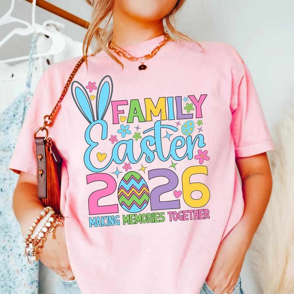 Family Easter 2026 Shirt Making Memories Tee Matching Family T-shirt